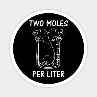 Two Moles Per Liter Chemistry Science Pun Funny Magnet